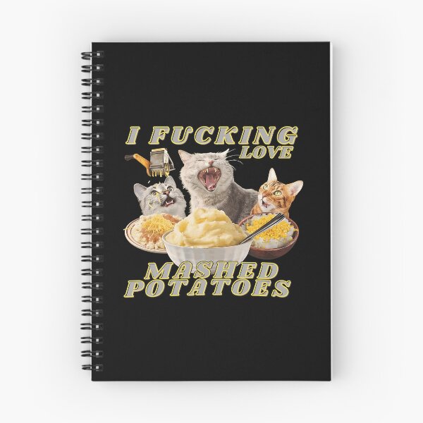 Item preview, I Fucking Love Mashed Potatoes Cats Meme  designed and sold by GaryMarti73594.