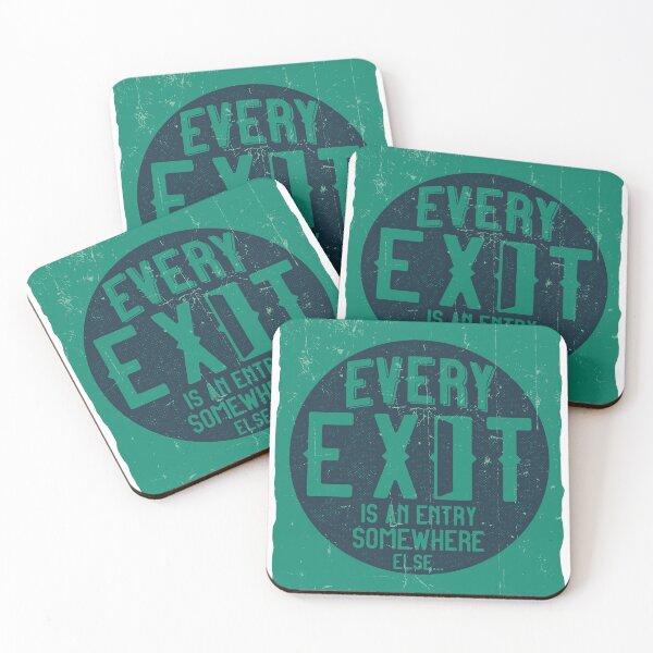 Item preview, ​Every Exit Is An Entry Somewhere Else Quote Design designed and sold by Minem39.
