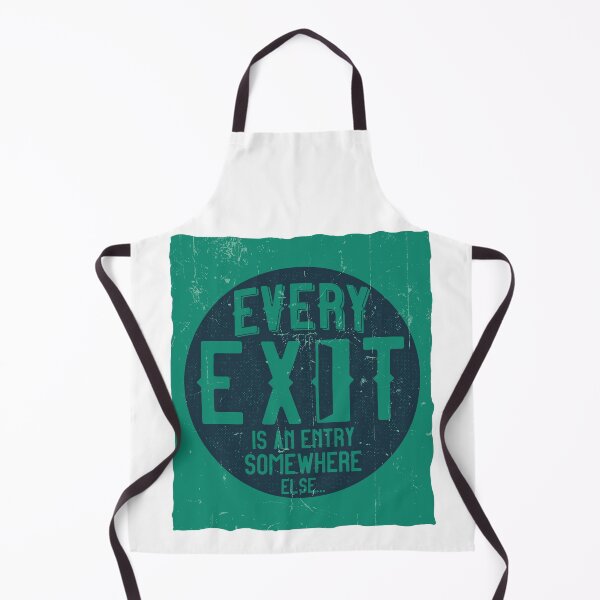 Item preview, ​Every Exit Is An Entry Somewhere Else Quote Design designed and sold by Minem39.