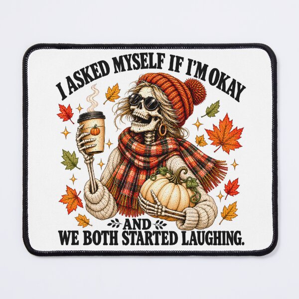 Item preview, Funny Fall Skeleton I Asked Myself If I'm Okay and We Both Started Laughing designed and sold by VGAfanatic.