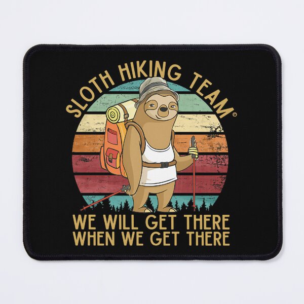 Item preview, Sloth Hiking Team - We Will Get There When We Get There Funny Vintage designed and sold by dalinloomerp.