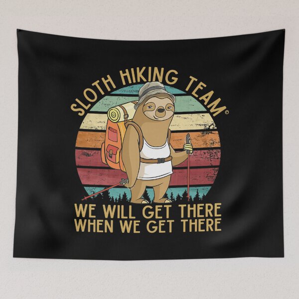 Item preview, Sloth Hiking Team - We Will Get There When We Get There Funny Vintage designed and sold by dalinloomerp.