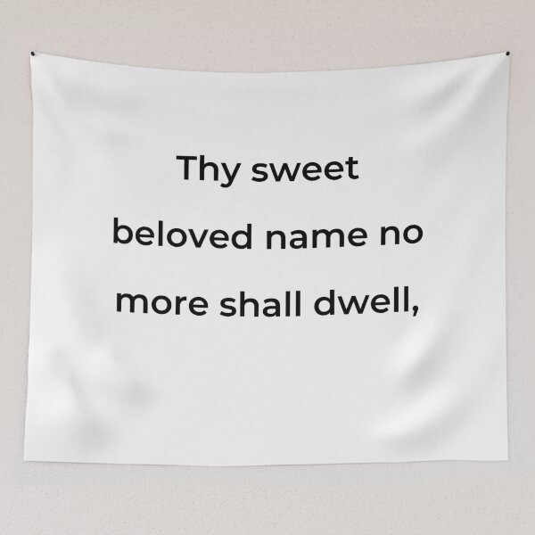 Item preview, “thy sweet beloved name no more shall dwell,” - print black designed and sold by ariksworld.