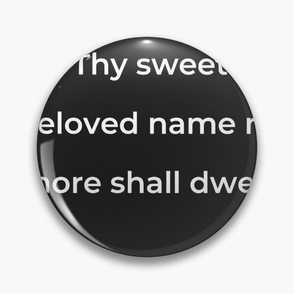 Item preview, “thy sweet beloved name no more shall dwell,” - print white designed and sold by ariksworld.