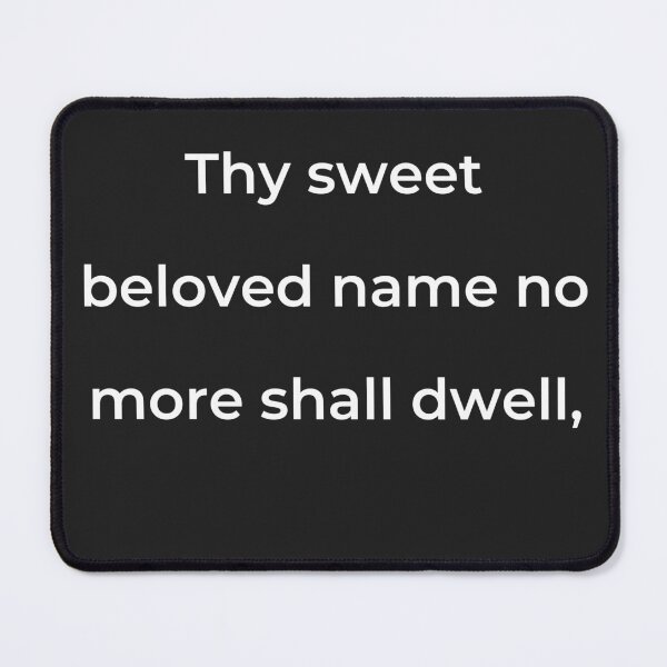 Item preview, “thy sweet beloved name no more shall dwell,” - print white designed and sold by ariksworld.