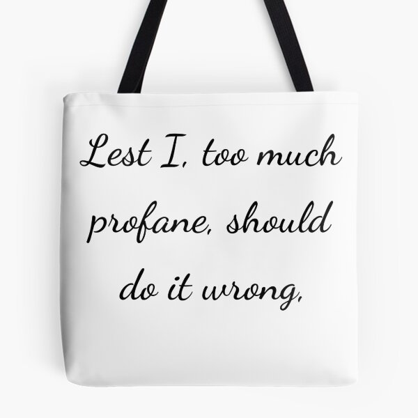 Item preview, “Lest I, too much profane, should do it wrong,” - handwriting black designed and sold by ariksworld.