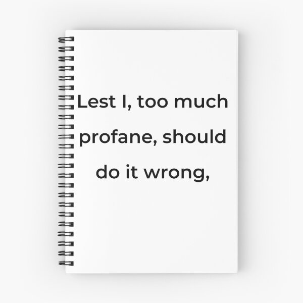 Item preview, “Lest I, too much profane, should do it wrong,” - print black designed and sold by ariksworld.