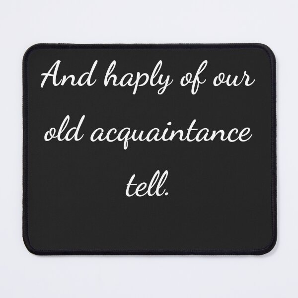 Item preview, “And haply of our old acquaintance tell.” - handwriting white designed and sold by ariksworld.