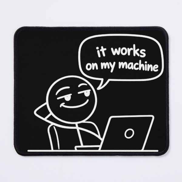 Item preview, It Works On My Machine Funny Programmer Meme designed and sold by WorkLoop.