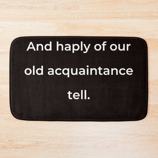 Item preview, “And haply of our old acquaintance tell.” - print white designed and sold by ariksworld.