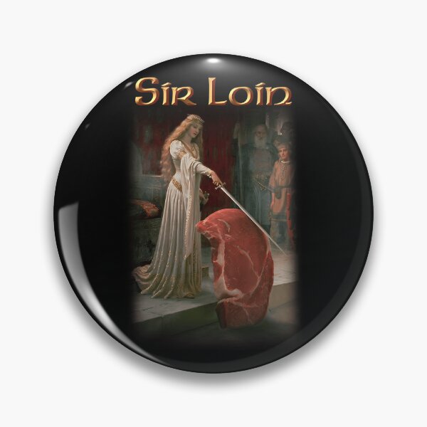 Item preview, Sir Loin The Medieval Sirloin Steak designed and sold by dalinloomerp.