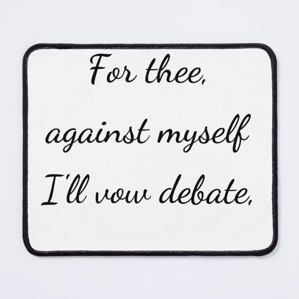 Item preview, “For thee, against myself I’ll vow debate,” - handwriting black designed and sold by ariksworld.