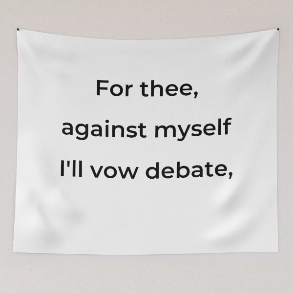 Item preview, “For thee, against myself I’ll vow debate,” - print black designed and sold by ariksworld.