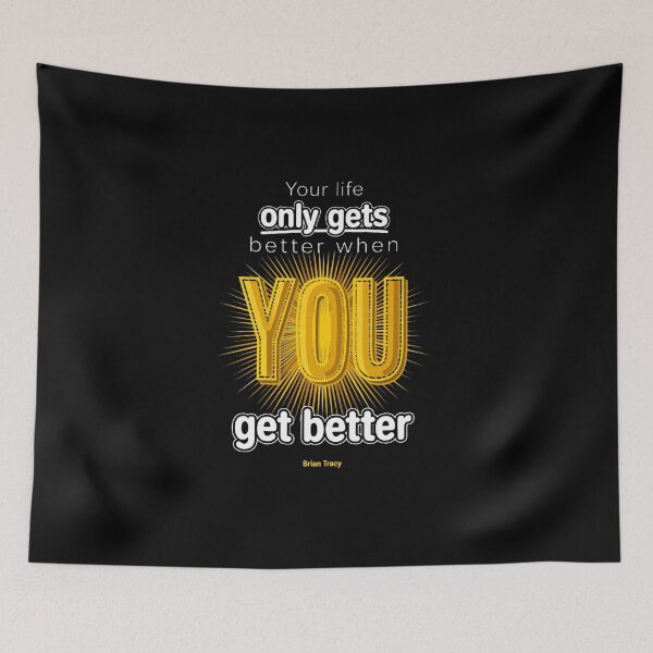 Item preview, Your Life Only Gets Better When You Get Better Brian Tracy Quote Art designed and sold by Vibe-Vary.