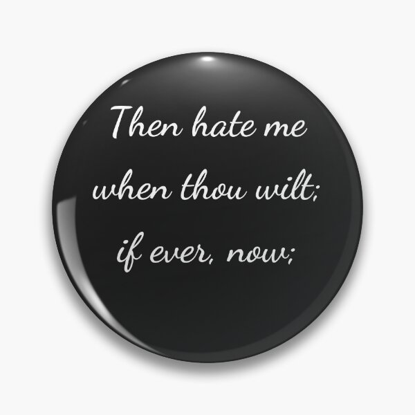 Item preview, “Then hate me when thou wilt; if ever, now;” - handwriting white designed and sold by ariksworld.