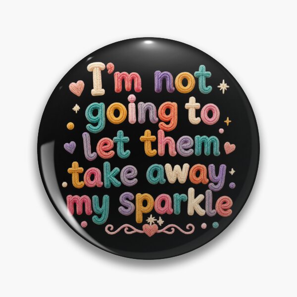 Item preview, I’m Not Going to Let Them Take Away My Sparkle – Self Love Quote designed and sold by ManggaeJM.
