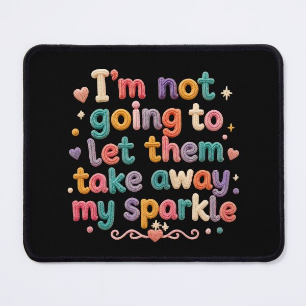 Item preview, I’m Not Going to Let Them Take Away My Sparkle – Self Love Quote designed and sold by ManggaeJM.