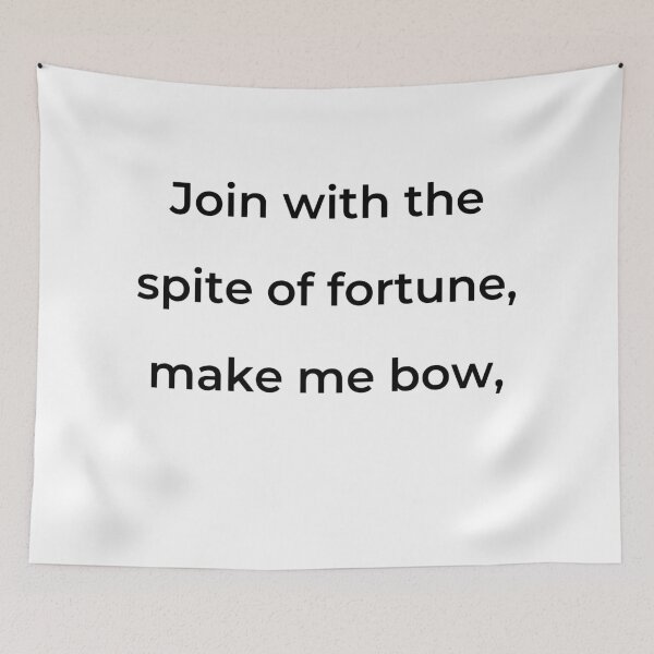 Item preview, “Join with the spite of fortune, make me bow,” - print black designed and sold by ariksworld.
