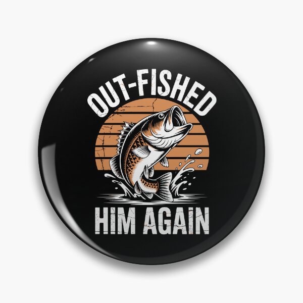 Item preview, Out‑Fished Him Again , designed and sold by jkrphoto.