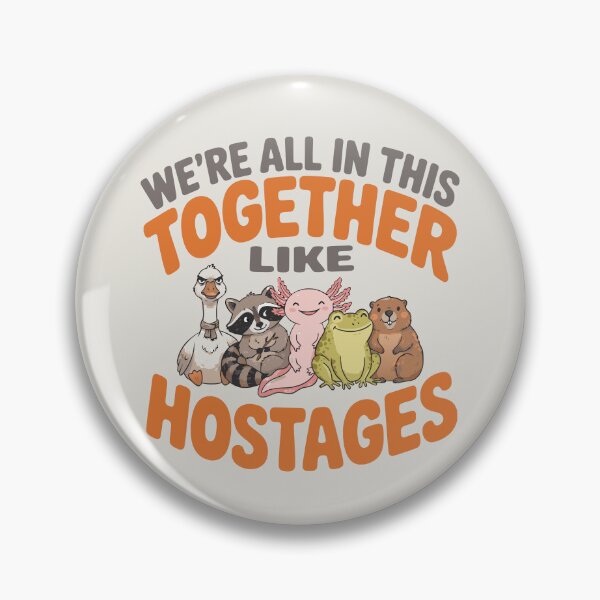 Item preview, We're All in This Together Like Hostages Sarcastic Humor designed and sold by Colorfulman.