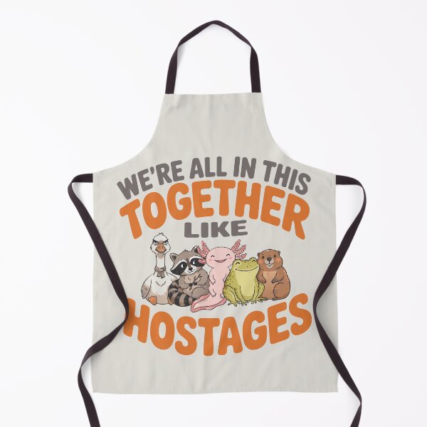 Item preview, We're All in This Together Like Hostages Sarcastic Humor designed and sold by Colorfulman.