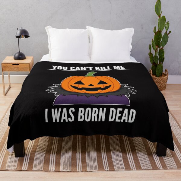 Item preview, You Can’t Kill Me I Was Born Dead Pumpkin Black designed and sold by w66aboo.
