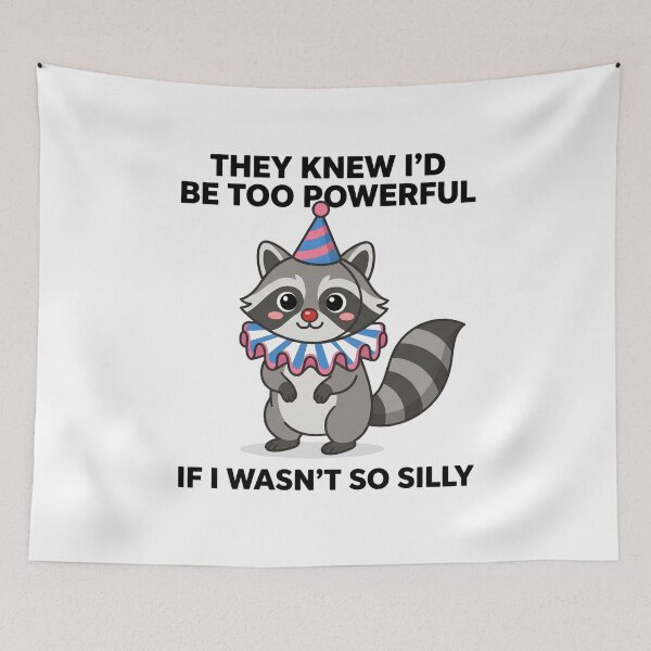 Item preview, They Knew I’d Be Too Powerful If I Wasn’t So Silly Raccoon designed and sold by w66aboo.