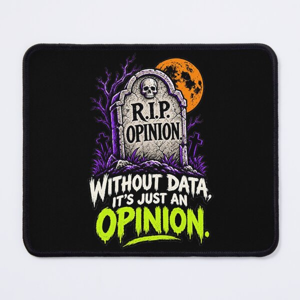 Item preview, Without Data, It’s Just an Opinion – Dark Humor. designed and sold by Endless7Art.
