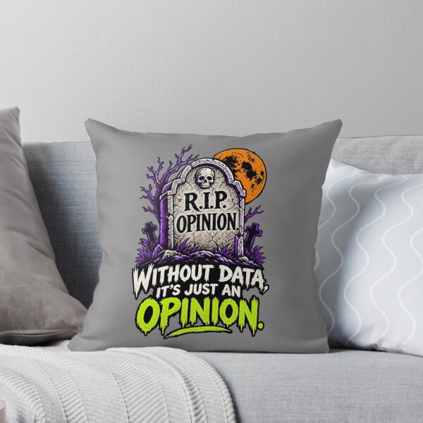 Item preview, Without Data, It’s Just an Opinion – Dark Humor. designed and sold by Endless7Art.