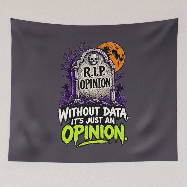Item preview, Without Data, It’s Just an Opinion – Dark Humor. designed and sold by Endless7Art.