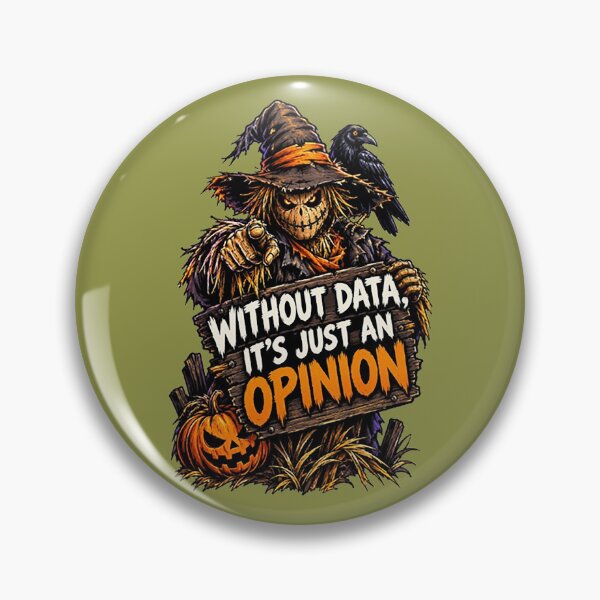 Item preview, Without Data, It's Just an Opinion – Data Analyst Halloween. designed and sold by Endless7Art.