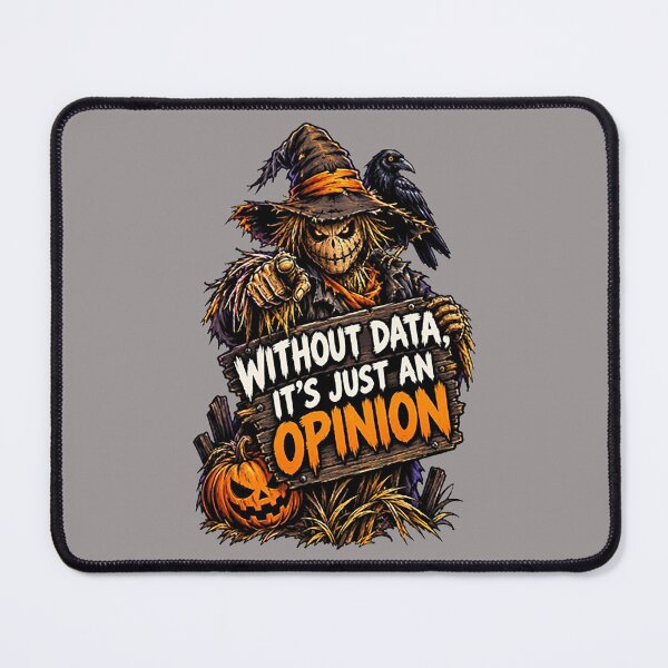 Item preview, Without Data, It's Just an Opinion – Data Analyst Halloween. designed and sold by Endless7Art.