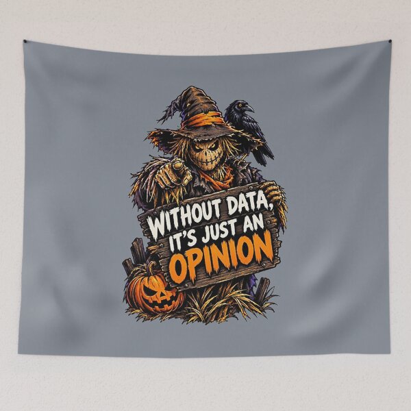 Item preview, Without Data, It's Just an Opinion – Data Analyst Halloween. designed and sold by Endless7Art.