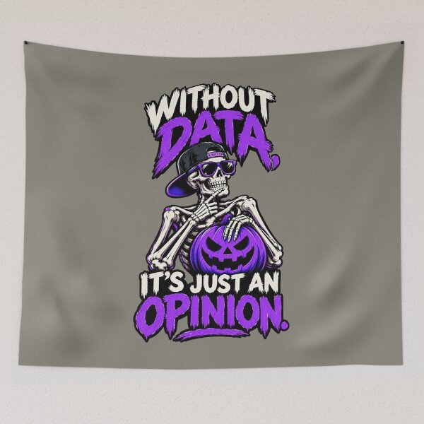 Item preview, Without Data It's Just an Opinion – Halloween Humor. designed and sold by Endless7Art.