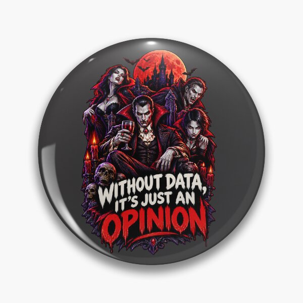 Item preview, Without Data It’s Just an Opinion – Funny Vampires. designed and sold by Endless7Art.