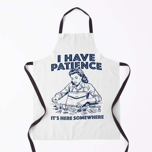 Item preview, I Have Patience It’s Here Somewhere designed and sold by Party Peeps.