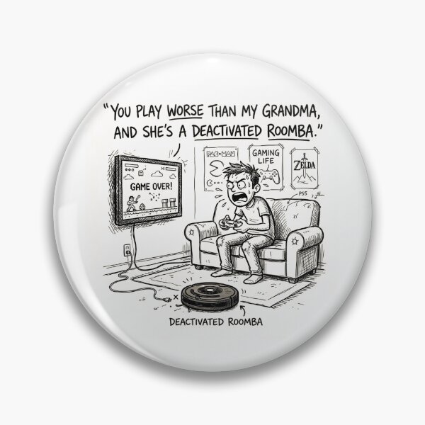 Item preview, You play worse than my grandma, and she’s a deactivated Roomba. designed and sold by jrzvibe.