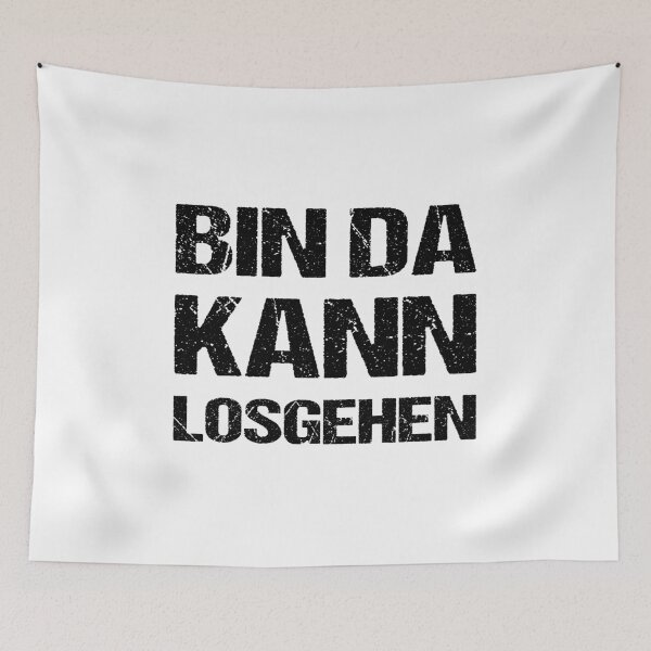 Artikelvorschau, Bin Da Kann Losgehen Lustiger Spruch entworfen und verkauft von Loona97.