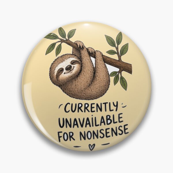 Item preview, Currently Unavailable Sloth Humor  designed and sold by DrAsmaaMohamed.