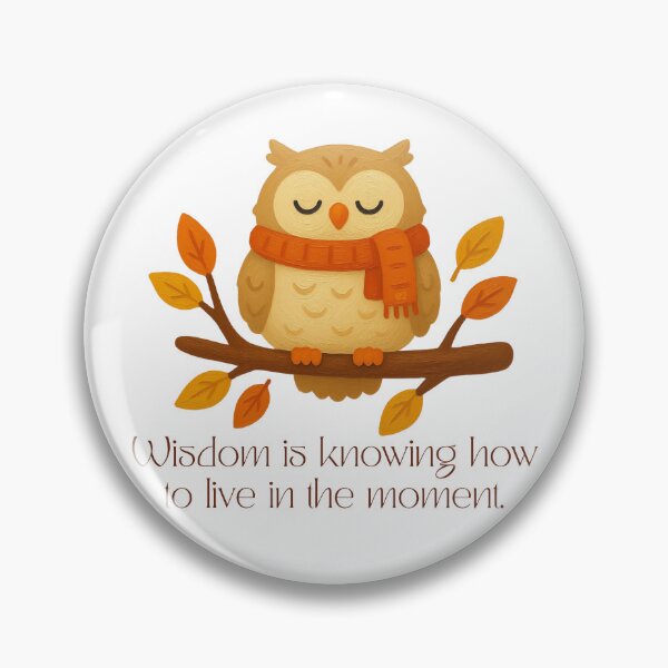 Item preview, Wisdom is knowing low to live in the moment designed and sold by re2m.