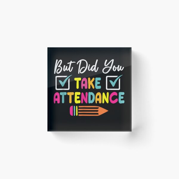 Item preview, But Did You Take Attendance-Teacher School Secretary Team  designed and sold by Crookedorbit ⭐⭐⭐⭐⭐ .