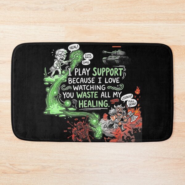 Item preview, I play support because I love watching you waste all my healing. designed and sold by jrzvibe.