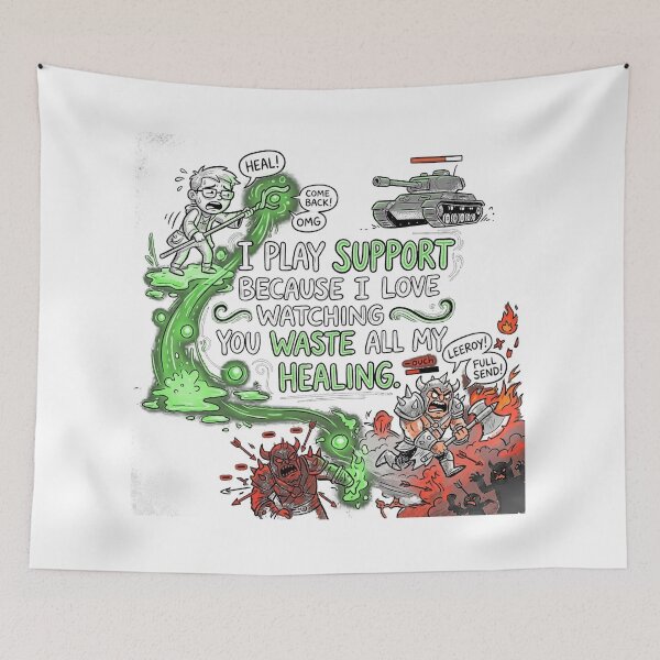 Item preview, I play support because I love watching you waste all my healing. designed and sold by jrzvibe.