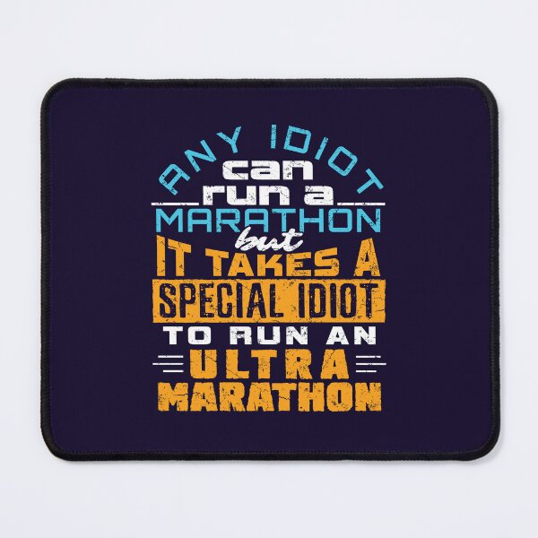 Item preview, Any Idiot Can Run A Marathon But It Takes A Special Idiot To Run An Ultra Marathon designed and sold by jaygo.
