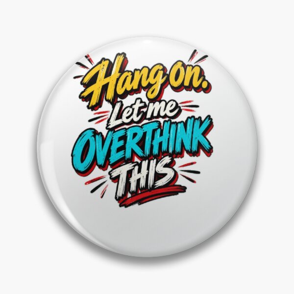 Item preview, Hang On Let Me Overthink This designed and sold by Leo Bennett.
