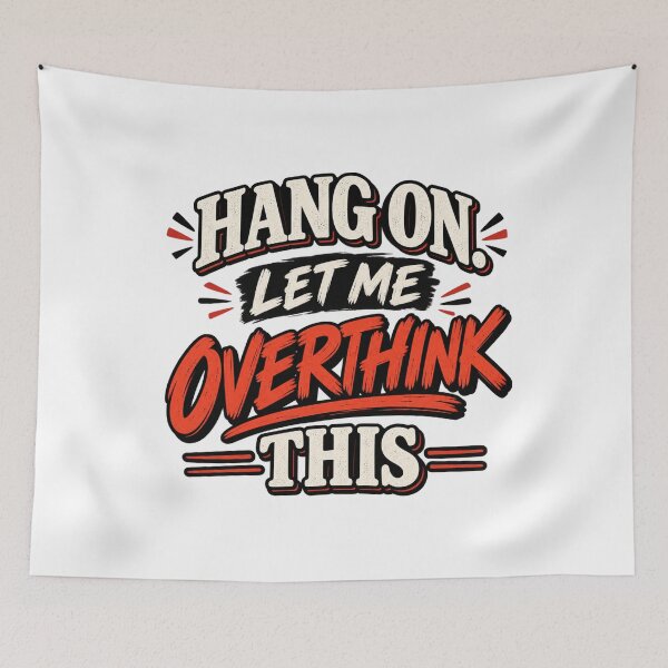 Item preview,  Hang On Let Me Overthink This  designed and sold by Leo Bennett.