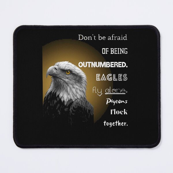 Item preview, Don't Be Afraid Of Being Outnumbered Eagles Fly Alone Pigeons Flock Together Art designed and sold by Vibe-Vary.