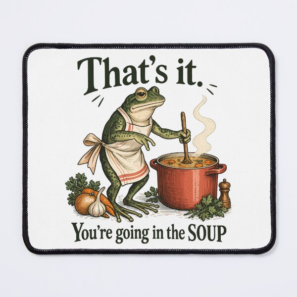 Item preview, That's It, You're Going In The Soup Funny Frog Meme designed and sold by roni-harbor.