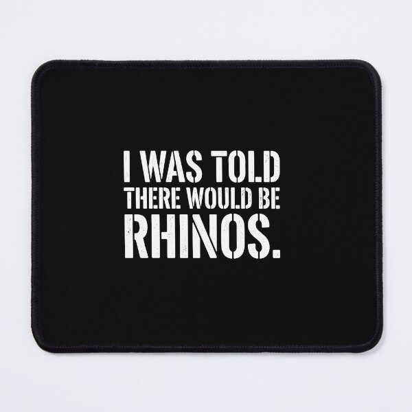 Item preview, I Was Told There Would Be Rhinos Wildlife Safari Animal Lover Humor designed and sold by PopStars1993.