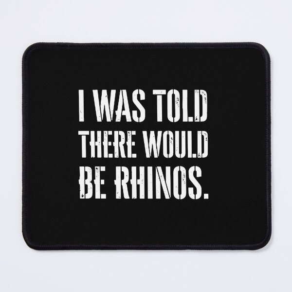 Item preview, I Was Told There Would Be Rhinos Wildlife Animal Lover Funny Rhinoceros Quote designed and sold by PopStars1993.